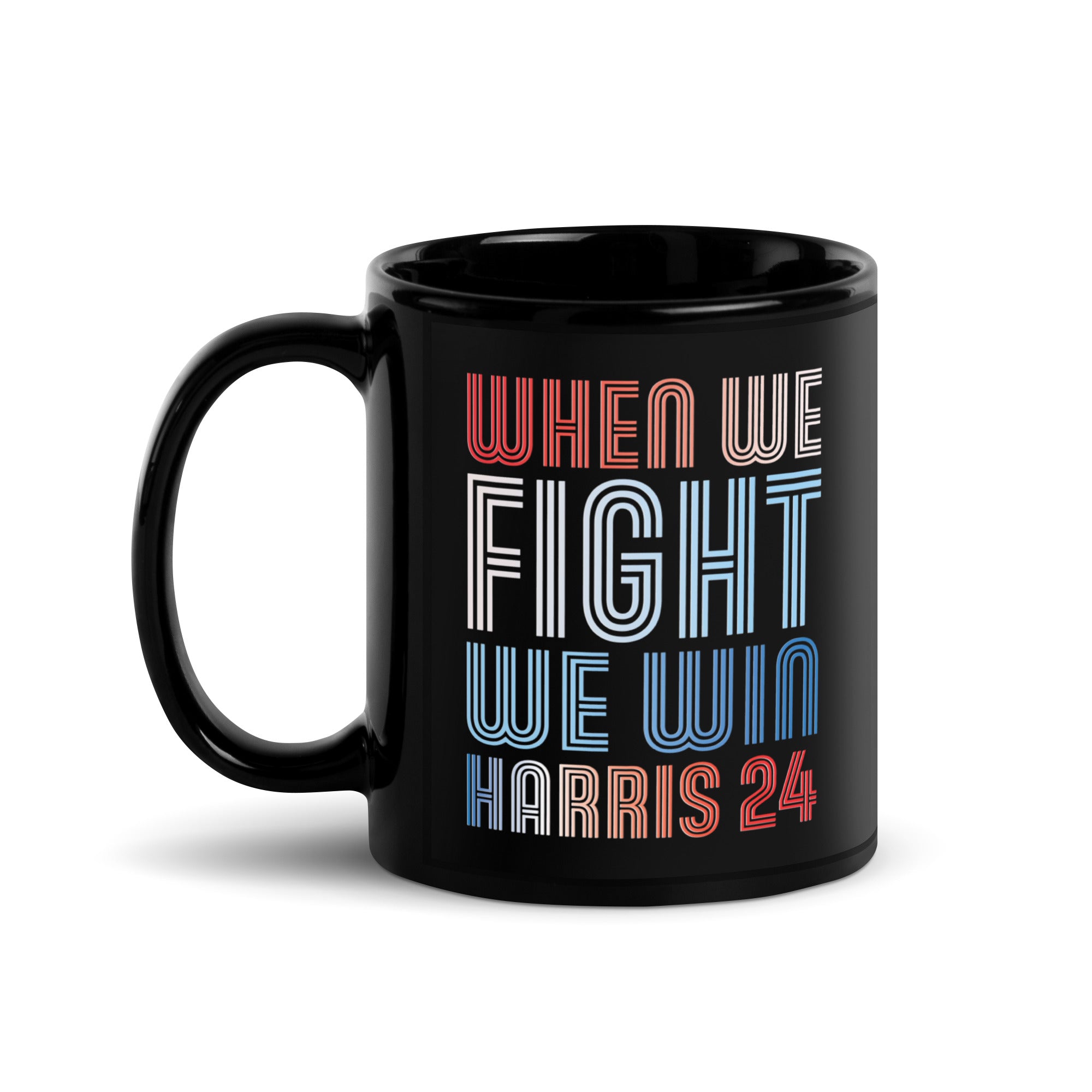 black ceramic mug with when we fight we win harris 24 in red white and blue blended text