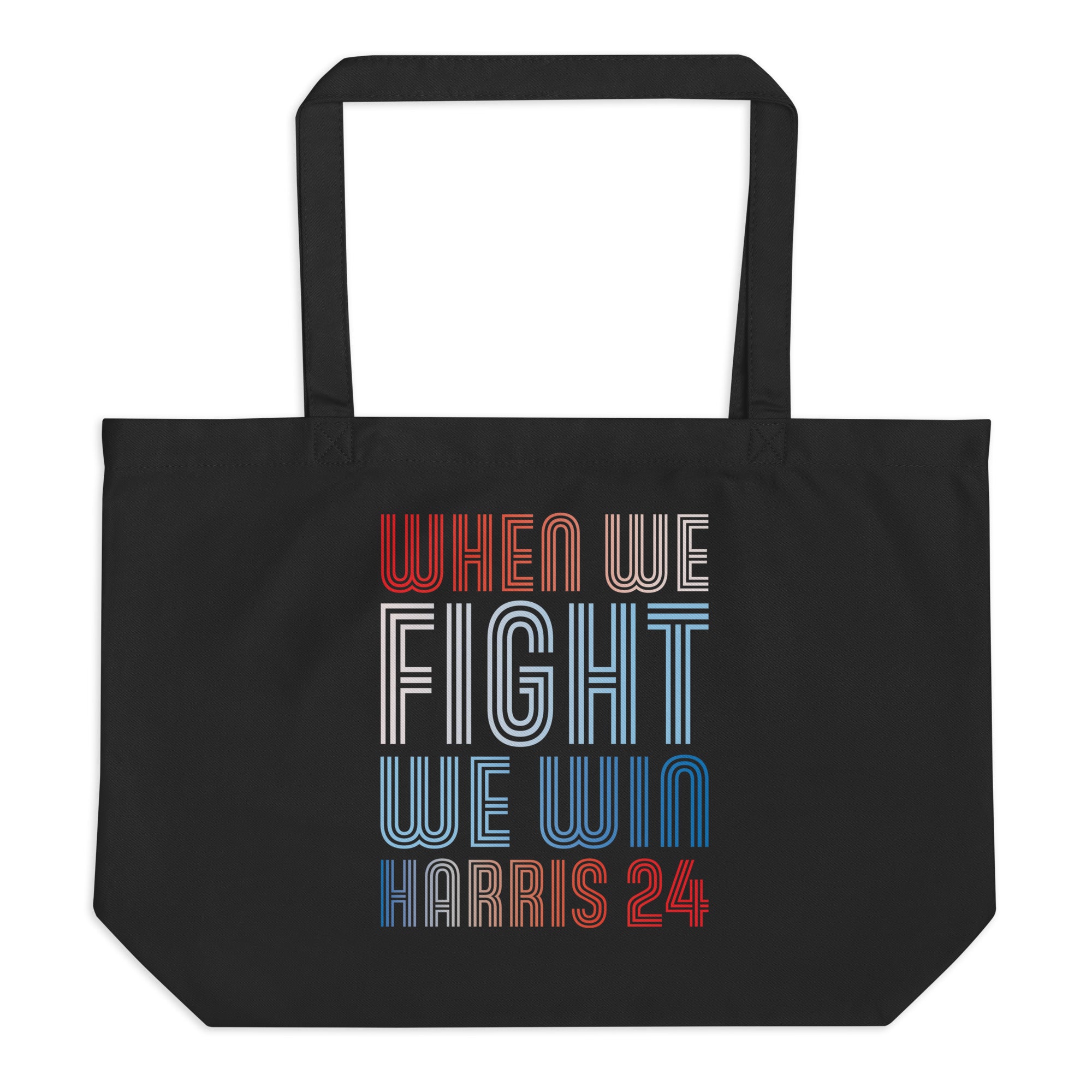 black large tote bag with when we fight we win harris 24 in red white and blue blended text