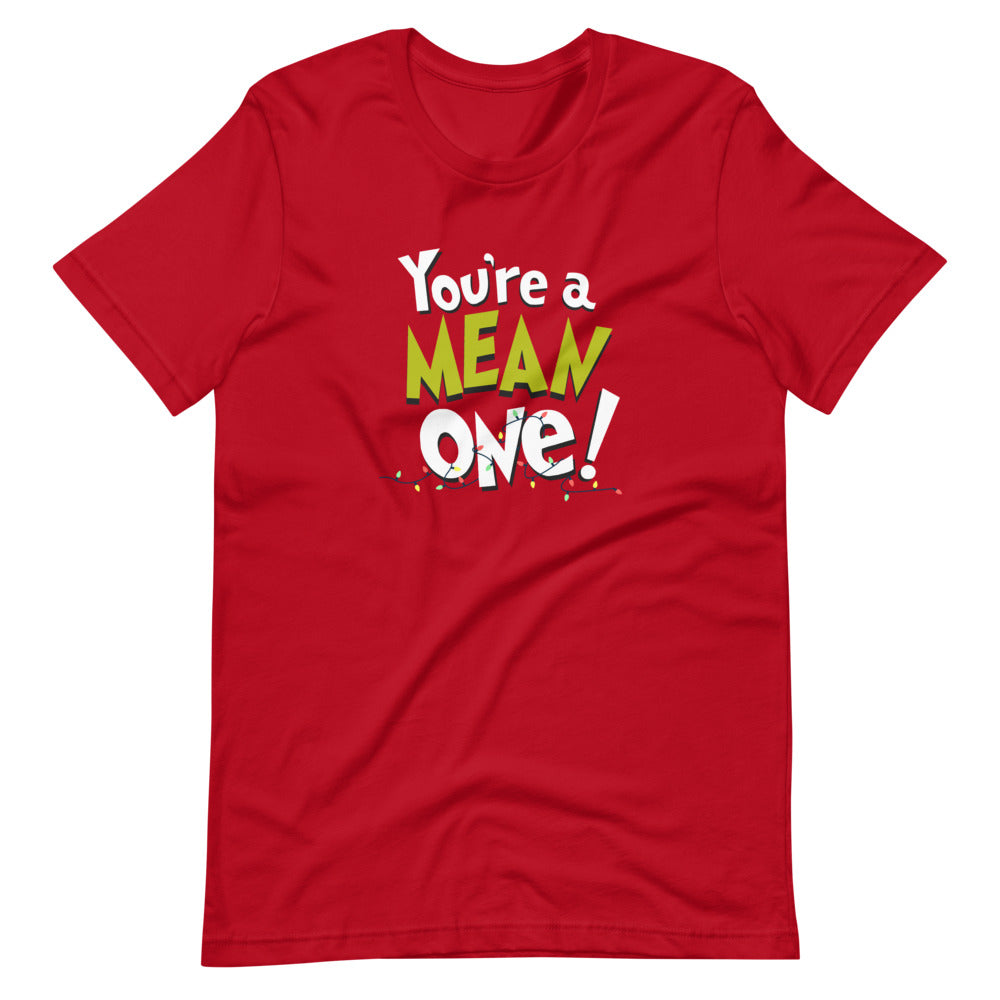 You're a mean from grinch one written on red unisex tshirt