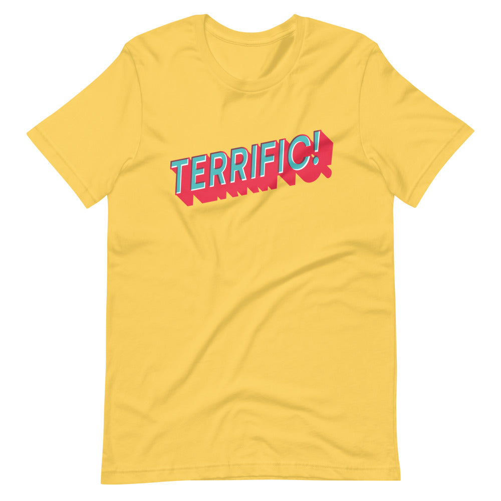 Terrific! written in turquoise block lettering with red shadow on yellow unisex tshirt