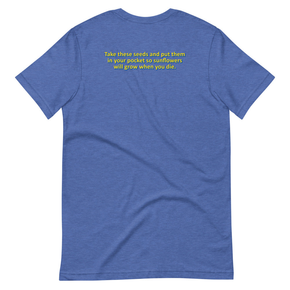 back of unisex blue t shirt with chesterfield suite of a sunflower with the phrase Take these seeds and put them in your pocket so sunflowers will grow when you die in english.